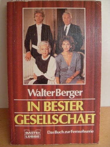 Berger, Walter In bester Gesellschaft (Allgemeine Reihe. Bastei Lübbe Taschenbücher)
