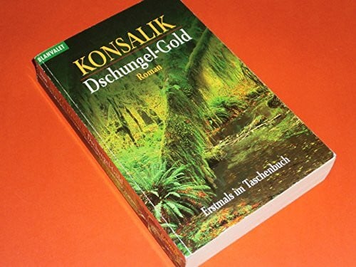 Konsalik, Heinz G. Dschungel-Gold: Roman