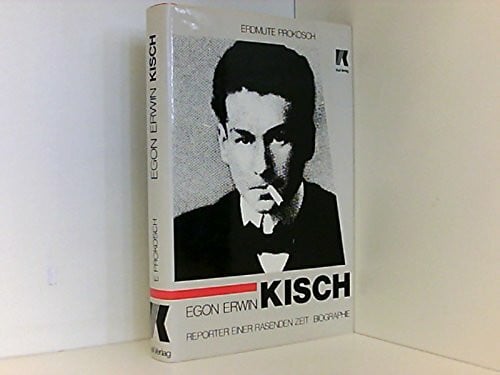 erdmute-prokosch Egon Erwin Kisch. Reporter einer rasenden Zeit. Biographie