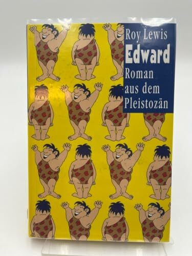Roy Lewis Edward : Roman aus dem Pleistozän [sb6k]