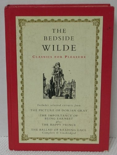 Wilde, Oscar The Bedside Wilde (Classics for Pleasure)