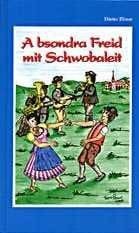 Elmer, Dieter A bsondra Freid mit Schwobaleit