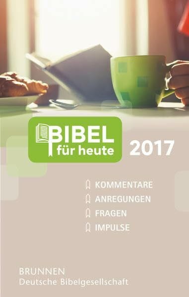 Bertelmann, Uwe Bibel für heute 2017: Kommentare - Anregungen - Fragen - Impulse