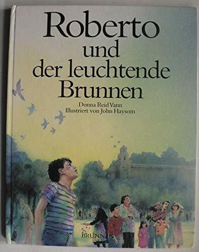 Busch, Eva M Roberto und der leuchtende Brunnen: Wie Roberto Freunde fand
