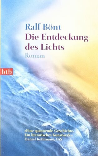 Bönt, Ralf Die Entdeckung des Lichts: Roman