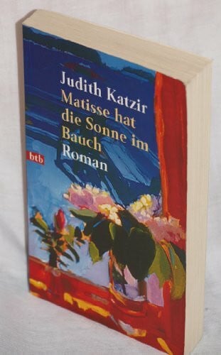 Judith Katzir Matisse hat die Sonne im Bauch
