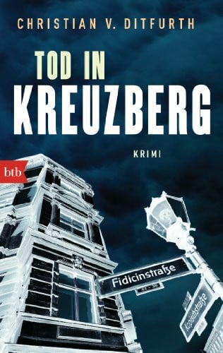 Ditfurth, Christian v. Tod in Kreuzberg: Krimi