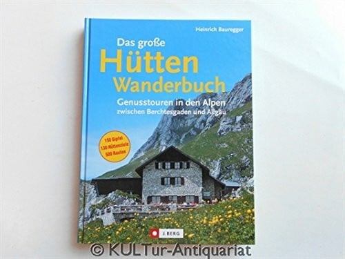 Bauregger, Heinrich Das grosse Hüttenwanderbuch (J. Berg)