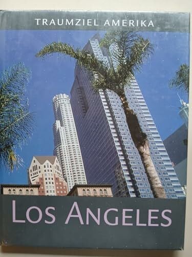 Viedebantt, Klaus Traumziel Amerika. Los Angeles. Südkalifornien (Edition USA)
