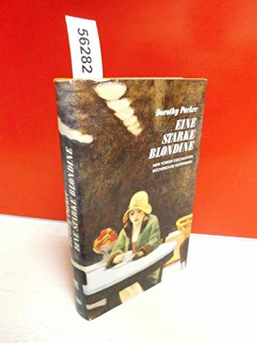 Parker, Dorothy: Eine starke Blondine