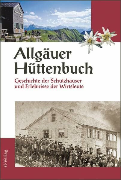 Knoll, Erich Allgäuer Hüttenbuch: Geschichte der Schutzhäuser und Erlebnisse der Wirte