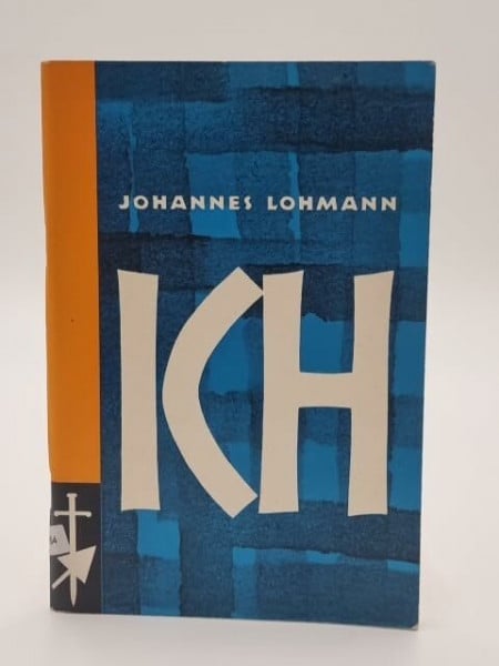 Johannes Lohmann Ich ... nun aber: Nicht ich ! [Pamphlet] Johannes Lohmann