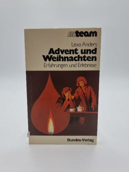 Advent und Weihnachten. Erfahrungen und Erlebnisse.
