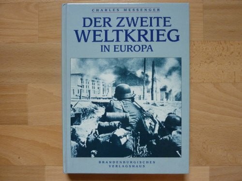 Messenger, Charles Der Zweite Weltkrieg in Europa