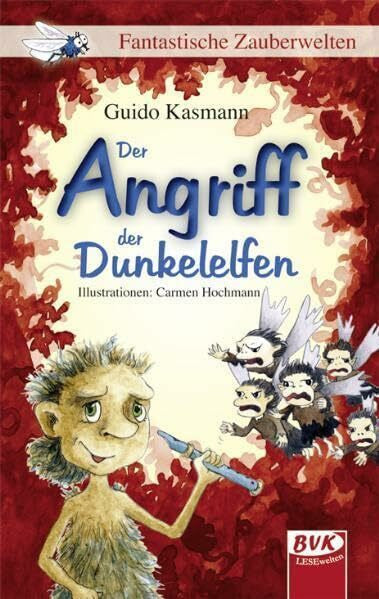 Guido Kasmann Der Angriff der Dunkelelfen, Fantastische Zauberwelten: Fantastische Zauberwelten (Bd. 3)