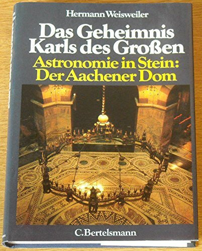 hermann-weisweiler-gunther-hennecke Das Geheimnis Karls des Großen. Astronomie in Stein: Der Aachener Dom