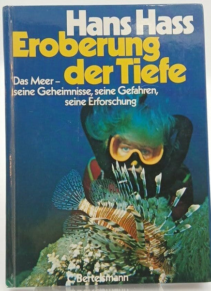 Hass, Hans Eroberung der Tiefe. Das Meer, seine Geheimnisse, seine Gefahren, seine Erforschung