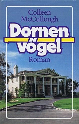 McCullough, Colleen Dornenvögel: Roman