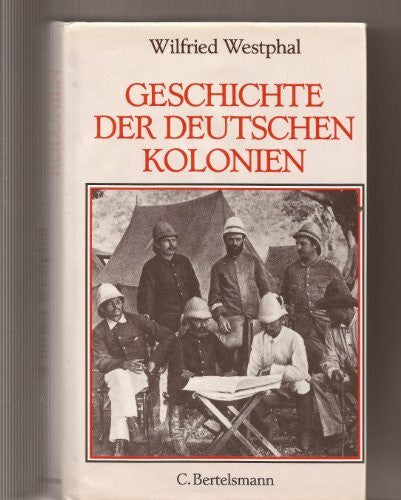 Westphal, Wilfried Geschichte der deutschen Kolonien