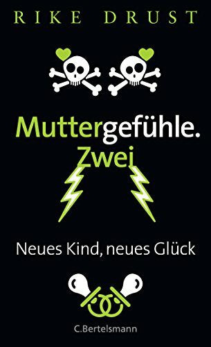 Drust, Rike Muttergefühle. Zwei: Neues Kind, neues Glück