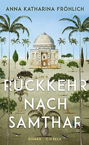 Fröhlich, Anna Katharina Rückkehr nach Samthar: Roman