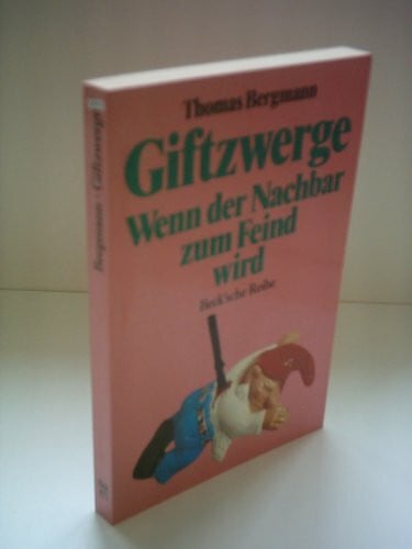 Weber, Christiane Giftzwerge: Wenn der Nachbar zum Feind wird (Beck'sche Reihe)