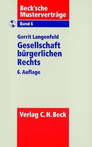 Langenfeld, Gerrit Gesellschaft bürgerlichen Rechts (Beck'sche Musterverträge, Band 6)