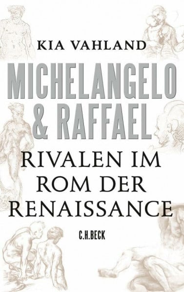 Vahland, Kia Michelangelo & Raffael: Rivalen im Rom der Renaissance