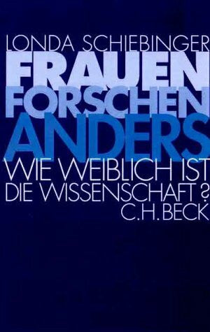 Wördemann, Karin Frauen forschen anders: Wie weiblich ist die Wissenschaft?