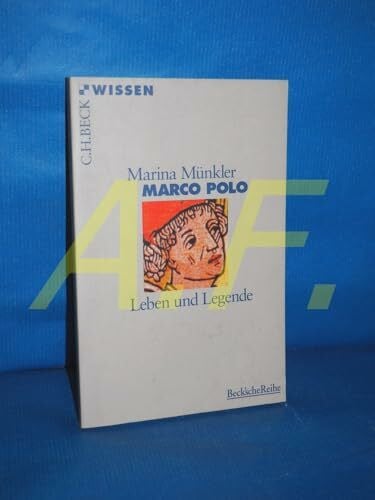 Münkler, Marina Marco Polo: Leben und Legende (Beck'sche Reihe)