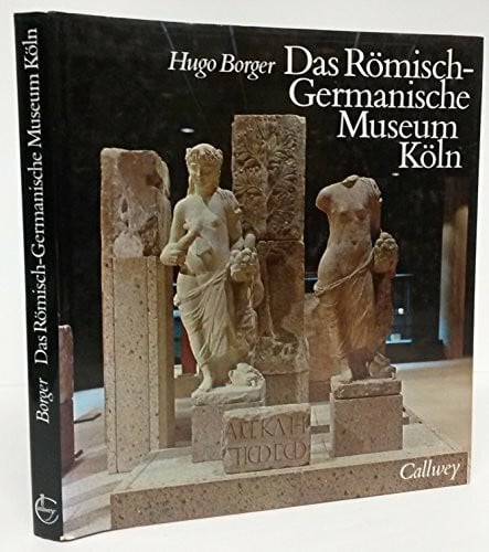 Helga Schmidt-Glassner Das Römisch-Germanische Museum Köln