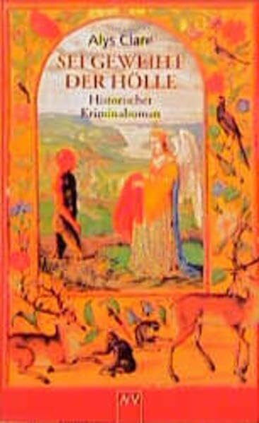 Clare, Alys Sei geweiht der Hölle: Historischer Kriminalroman (Äbtissin Helewise ermittelt, Band 1)