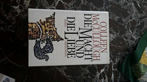 McCullough, Colleen Die Macht und die Liebe: Die Herren Roms. Roman