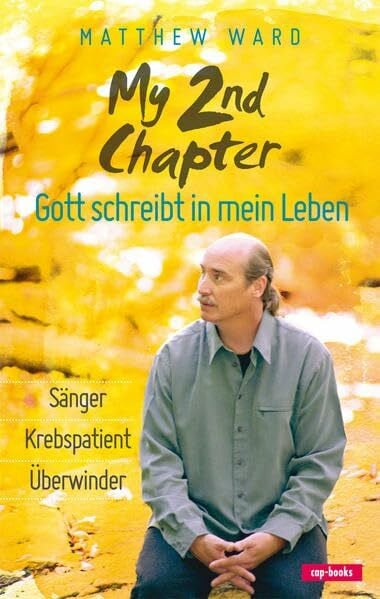 Matthew Ward My 2nd Chapter: Gott schreibt in mein Leben
