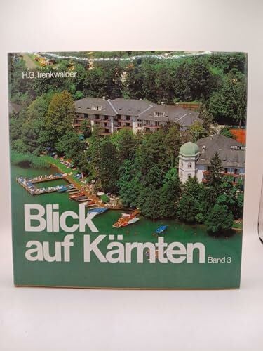 H. G. Trenkwalder Blick auf Kärnten - Band 3