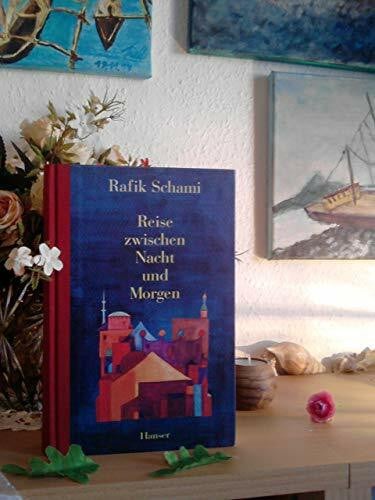 Schami, Rafik Reise zwischen Nacht und Morgen
