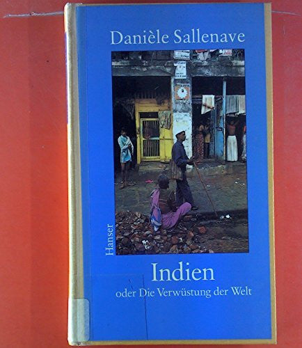 Lorenz, Isabell Indien oder die Verwüstung der Welt: Reiseerzählung