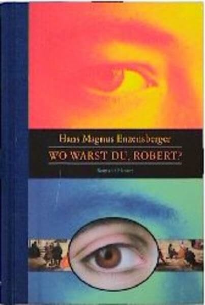 Enzensberger, Hans Magnus Wo warst du, Robert?: Roman