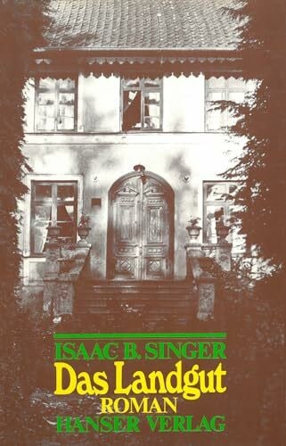 Singer, Isaac Bashevis Das Landgut: Roman