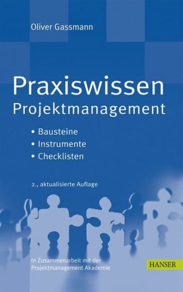 Gassmann, Oliver Praxiswissen Projektmanagement: Bausteine - Instrumente -Checklisten