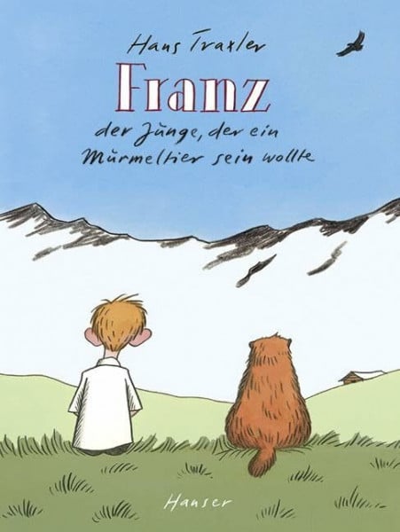 Traxler, Hans Franz: Der Junge, der ein Murmeltier sein wollte