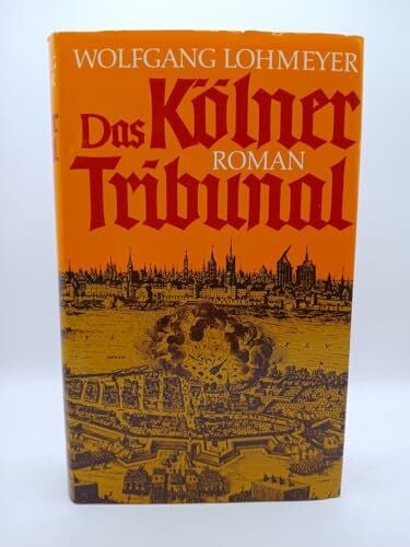 Lohmeyer, Wolfgang Das Kölner Tribunal