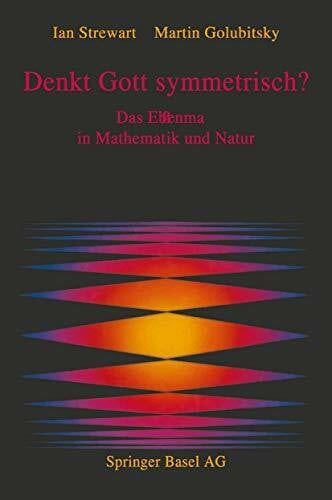 Menzel, Gisela Denkt Gott symmetrisch?: Das Ebenmass in Mathematik und Natur