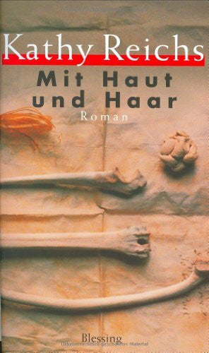 Reichs, Kathy Mit Haut und Haar