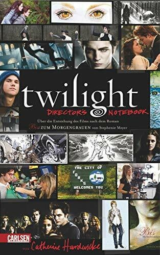 von der Weppen, Annette Twilight - Director's Notebook: Über die Entstehung des Films nach dem Roman 'Bis(s) zum Morgengrauen' von Stephenie Meyer