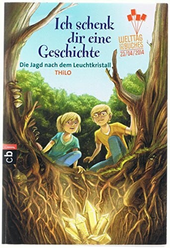 THiLO Ich schenk dir eine Geschichte 2014 - Die Jagd nach dem Leuchtkristall: Die Jagd nach dem Leuchtkristall. Zum Welttag des Buches hrsg. v. d. Stiftung ... Zus.arb. m. der Deutschen Post AG und dem ZDF
