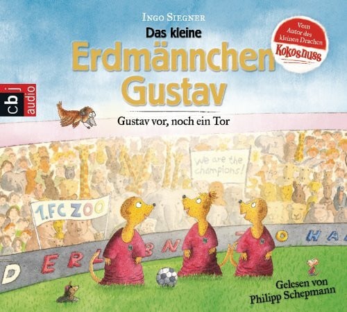 Schepmann, Philipp Gustav vor, noch ein Tor!: Ein Erdmännchen-Fußball-Abenteuer (Die Erdmännchen Gustav-Bücher, Band 1)