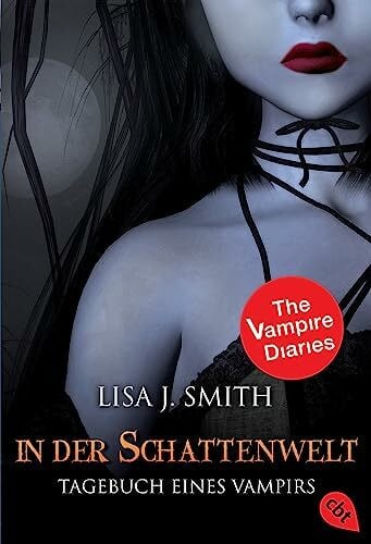 Ingrid Gross Tagebuch eines Vampirs, Band 4: In der Schattenwelt (Die Tagebuch eines Vampirs-Reihe, Band 4)