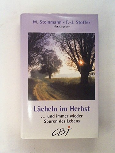 Steinmann, Wilhelm Lächeln im Herbst. ... und immer wieder Spuren des Lebens