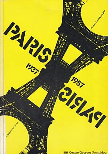 COLLECTIF Paris, Paris. 1937-1957. Catalogue d'exposition Centre Georges Pompidou, 28 mai-2 novembre 1981